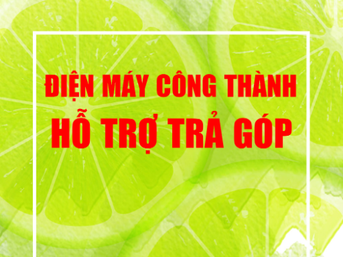 Dịch vụ trả góp tại Điện Máy Công Thành